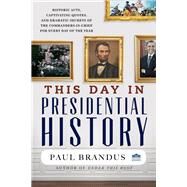 This Day in Presidential History by Brandus, Paul, 9781598889437