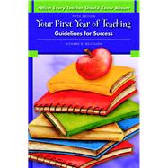 What Every Teacher Should Know About Your First Year of Teaching Guidelines for Success by Kellough, Richard D., 9780137149438