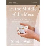 In the Middle of the Mess by Walsh, Sheila; Wiersma, Ashley (CON), 9780310089438