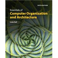 The Essentials of Computer Organization and Architecture by Null, Linda, 9781284259438