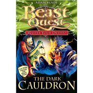 Beast Quest: Master Your Destiny 1: The Dark Cauldron by Blade, Adam, 9781408309438
