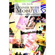 Dinner With Mobutu by Smith, Jake, 9781413499438