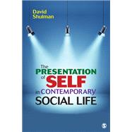 The Presentation of Self in Contemporary Social Life by Shulman, David, 9781483319438