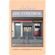 Lord in the Concorde by Mcdermott, Cormac G., 9781490799438