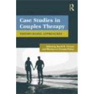 Case Studies in Couples Therapy: Theory-Based Approaches by Carson; David K, 9780415879439