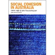 Social Cohesion in Australia by Edited by James Jupp , John Nieuwenhuysen , Emma Dawson, 9780521709439