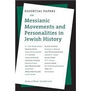 Essential Papers on Messianic Movements and Personalities in Jewish History by Saperstein, Marc, 9780814779439