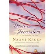 The Devil in Jerusalem A Novel by Ragen, Naomi, 9781250109439