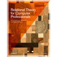 Relational Theory for Computer Professionals by Date, C. J., 9781449369439