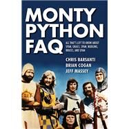 Monty Python Faq by Barsanti, Chris; Cogan, Brian; Massey, Jeff, 9781495049439