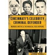 Cincinnatis Celebrity Criminal Defender by Schulz, Janice, 9781626199439