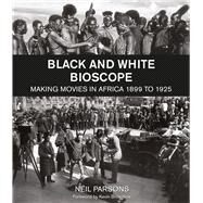 Black and White Bioscope by Parsons, Neil, 9781783209439