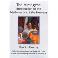 The Almagest Introduction to the Mathematics of the Heavens by Ptolemy, Claudius; Perry, Bruce M.; Donahue, William H., 9781888009439