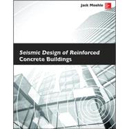 Seismic Design of Reinforced Concrete Buildings by Moehle, Jack, 9780071839440