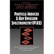 Particle-Induced X-Ray Emission Spectrometry (PIXE) by Johansson, Sven A. E.; Campbell, John L.; Malmqvist, Klas G.; Winefordner, James D., 9780471589440