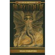 Historical Dictionary Of Fantasy Literature by Stableford, Brian, 9780810849440