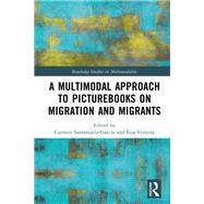 A Multimodal Approach to Picturebooks on Migration and Migrants by Santamar�a-Garc�a, Carmen, 9781003589440