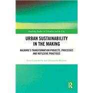 Urban Sustainability in the Making by Enza Lissandrello; Alessandra Badami, 9781040809440