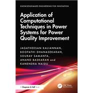 Application of Computational Techniques in Power Systems for Power Quality Improvement by Jagatheesan Kaliannan; Boopathi Dhanasekaran; Sourav Samanta; Anand Baskaran; Kanendra Naidu, 9781041109440