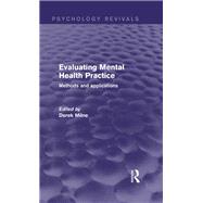 Evaluating Mental Health Practice: Methods and Applications by Milne; Derek, 9781138849440
