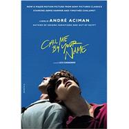 Call Me by Your Name by Aciman, Andre, 9781250169440