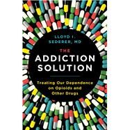 The Addiction Solution by Sederer, Lloyd I., M.D., 9781501179440