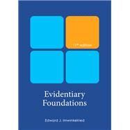 Evidentiary Foundations, Eleventh Edition by Imwinkelried, Edward J., 9781531019440