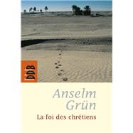 La foi des chrtiens by Anselm Grun, 9782220059440