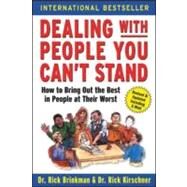 Dealing with People You Can't Stand : How to Bring Out the Best in People at Their Worst by Brinkman, Dr. Rick; Kirschner, Dr. Rick, 9780071379441
