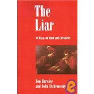 The Liar An Essay on Truth and Circularity by Barwise, Jon; Etchemendy, John, 9780195059441