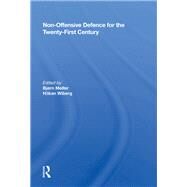 Non-offensive Defence for the Twenty-first Century by Moller, Bjorn, 9780367009441