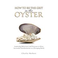 How to Be the Grit in the Oyster by Charlie Herbert, 9781035879441