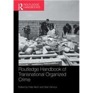 Routledge Handbook of Transnational Organized Crime by Allum; Felia, 9781138909441