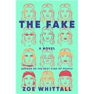 The Fake A Novel by Whittall, Zoe, 9781524799441