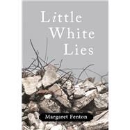 LITTLE WHITE LIES by Fenton, Margaret, 9781667809441
