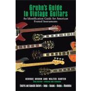 Gruhn's Guide to Vintage Guitars by Gruhn, George; Carter, Walter, 9780879309442