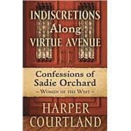 Indiscretions Along Virtue Avenue by Courtland, Harper, 9781432859442