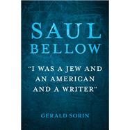 Saul Bellow by Gerald Sorin, 9780253069443