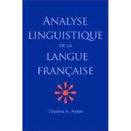 Analyse linguistique de la langue franaise by Theresa A. Antes, 9780300109443