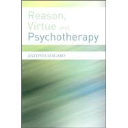 Reason, Virtue And Psychotherapy by Macaro, Antonia, 9780470019443