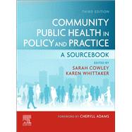 Community Public Health in Policy and Practice by Cowley, Sarah; Whittaker, Karen, 9780702079443