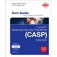 CompTIA Advanced Security Practitioner (CASP) CAS-003 Cert Guide by Abernathy, Robin; McMillan, Troy, 9780789759443