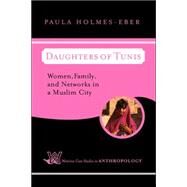 Daughters of Tunis: Women, Family, and Networks in a Muslim City by Holmes-Eber,Paula, 9780813339443