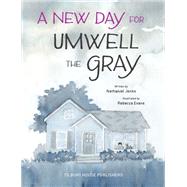 A New Day for Umwell the Gray by Jenks, Nathaniel; Evans, Rebecca, 9780884489443