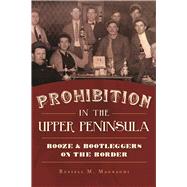 Prohibition in the Upper Peninsula by Magnaghi, Russell M., 9781467119443