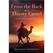 From the Back of a Thirsty Camel by Thompson, Brandon, 9781516859443