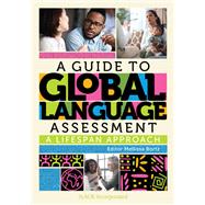 A Guide to Global Language Assessment by Mellissa Bortz, 9781630919443