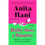 Baby Does a Runner The heartfelt and uplifting debut novel from Anita Rani by Rani, Anita, 9781838779443