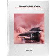 Smoke and Mirrors Cars, Photography and Dreams of the Open Road by Press, Hoxton Mini, 9781846149443