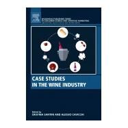 Case Studies in the Wine Industry by Santini, Cristina; Cavicchi, Alessio, 9780081009444